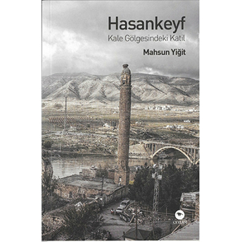 Hasankeyf - Kale Gölgesindeki Katil Masun Yiğit