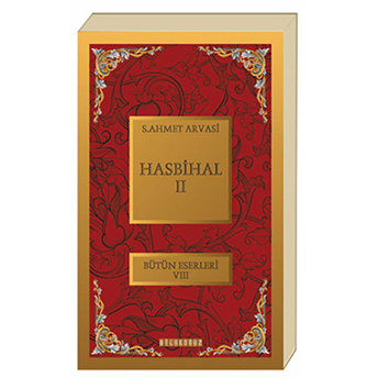 Hasbihal-Iı / Bütün Eserleri Vııı S. Ahmet Arvasi