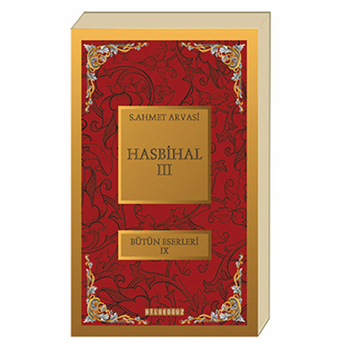 Hasbihal-Iıı / Bütün Eserleri Xı S. Ahmet Arvasi