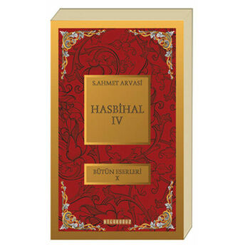 Hasbihal-Iv / Bütün Eserleri X S. Ahmet Arvasi