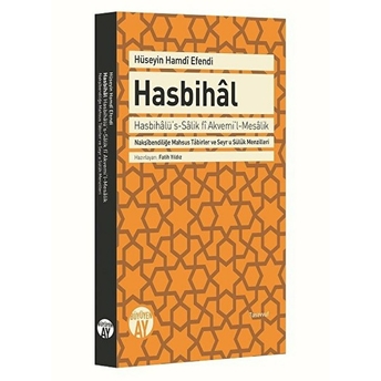 Hasbihal - Nakşibendiliğe Mahsus Tabirler Ve Seyr U Süluk Menzilleri Hüseyin Hamdi Efendi