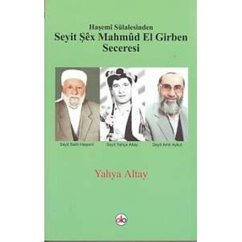 Haşemi Sülalesinden Seyit Şex Mahmud El Girben Seceresi Yahya Altay