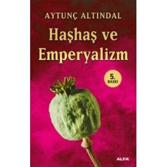 Haşhaş Ve Emperyalizm Aytunç Altındal