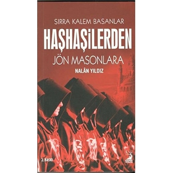 Haşhaşilerden Jön Masonlara Sırra Kalem Basanlar Nalan Yıldız Özgül