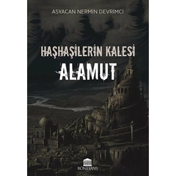 Haşhaşilerin Kalesi Alamut Asyacan Nermin Devrimci