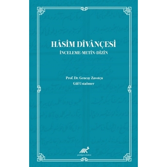 Hâsim Dîvânçesi Inceleme - Metin - Dizin Gencay Zavotçu, Gül Ustaömer