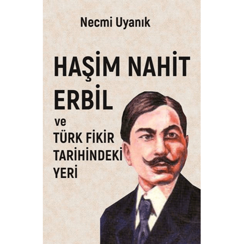 Haşim Nahit Erbil Türk Fikir Tarihindeki Yeri Necmi Uyanık