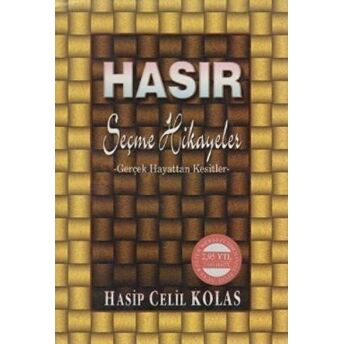 Hasır Seçme Hikayeler Gerçek Hayattan Kesitler Hasip Celil Kolas