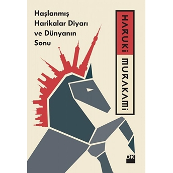 Haşlanmış Harikalar Diyarı Ve Dünyanın Sonu Haruki Murakami