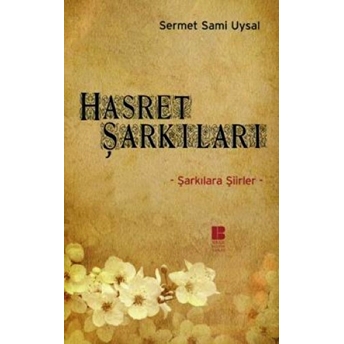 Hasret Şarkıları Şarkılara Şiirler Sermet Sami Uysal