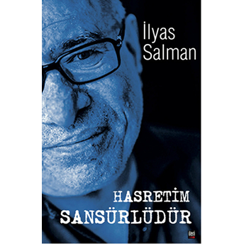 Hasretim Sansürlüdür Ilyas Salman