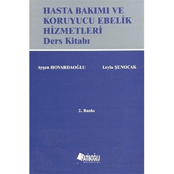 Hasta Bakımı Ve Koruyucu Ebelik Hizmetleri Ders Kitabı Ayşen Hovardaoğlu