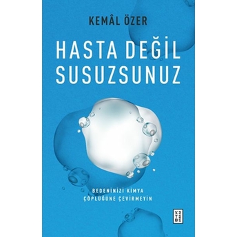 Hasta Değil Susuzsunuz Kemal Özer