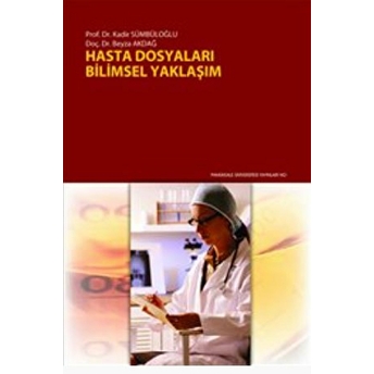 Hasta Dosyaları: Bilimsel Yaklaşım Beyza Akdağ