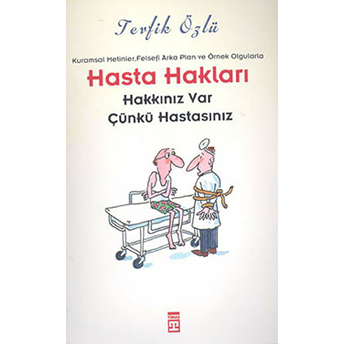 Hasta Hakları Hakkınız Var Çünkü Hastasınız Tevfik Özlü