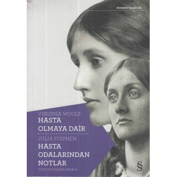 Hasta Olmaya Dair Hasta Odalarından Notlar Virginia Woolf