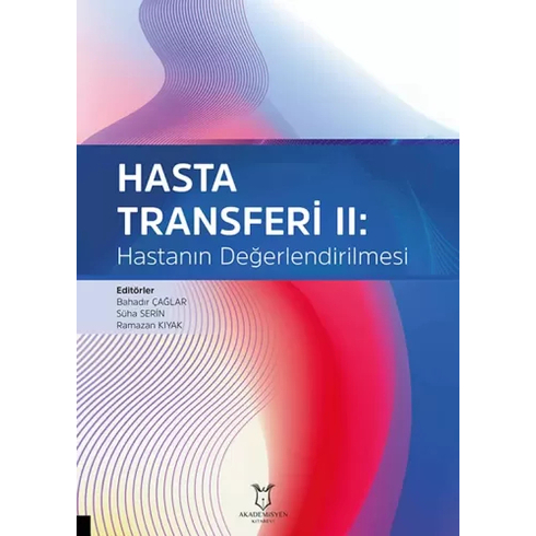 Hasta Transferi Iı: Hastanın Değerlendirilmesi Bahadır Çağlar