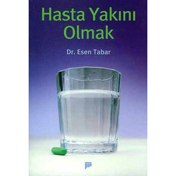 Hasta Yakını Olmak Esen Tabar