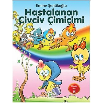 Hastalanan Civciv Çimiçimi Emine Şenlikoğlu