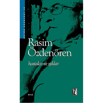 Hastalar Ve Işıklar Rasim Özdenören