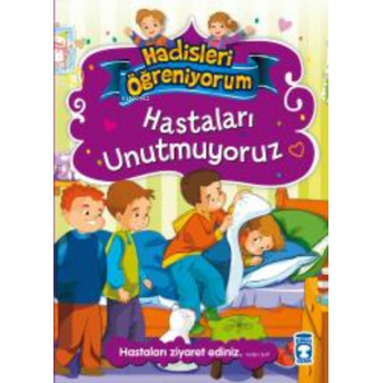 Hastaları Unutmuyoruz Hadisleri Öğreniyorum Nurşen Şirin