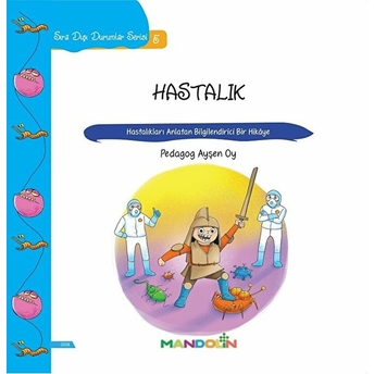 Hastalık - Hastalıkları Anlatan Bilgilendirici Bir Hikaye Ayşen Oy