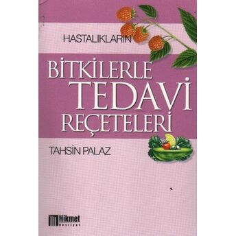 Hastalıkların Bitkilerle Tedavi Reçeteleri Tahsin Palaz