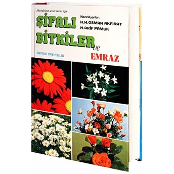 Hastalıksız Uzun Ömür Için Şifalı Bitkiler Ve Emraz Orta Boy (Bitki-006) Ciltli Arif Pamuk