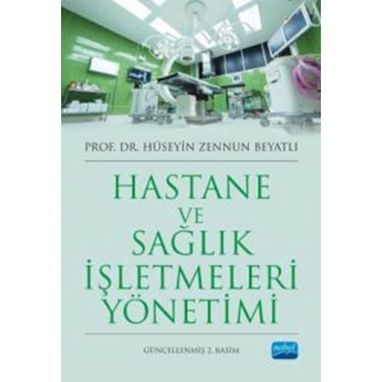 Hastane Ve Sağlık Işletmeleri Yönetimi Hüseyin Zennun Beyatlı