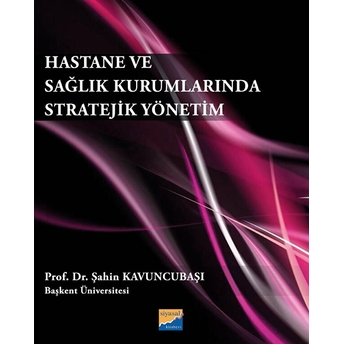 Hastane Ve Sağlık Kurumlarında Stratejik Yönetim