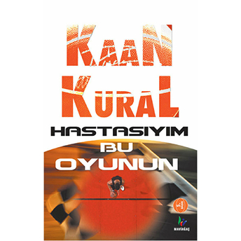 Hastasıyım Bu Oyunun Kaan Kural