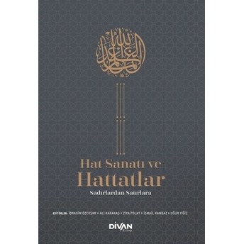 Hat Sanatı Ve Hattatlar – Sadırlardan Satırlara Kolektif