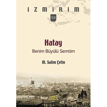 Hatay Benim Büyülü Semtim