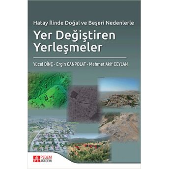 Hatay Ilinde Doğal Ve Beşeri Nedenlerle Yer Değiştiren Yerleşmele