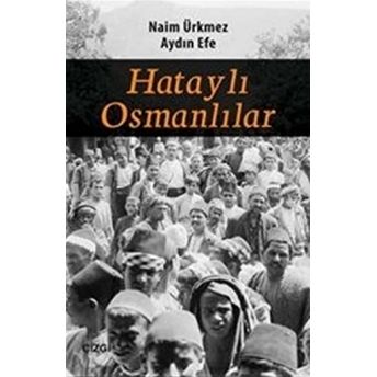 Hataylı Osmanlılar Naim Ürkmez