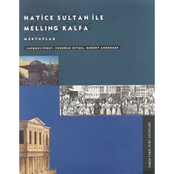 Hatice Sultan Ile Melling Kalfa&Mektuplar Jacques Perot