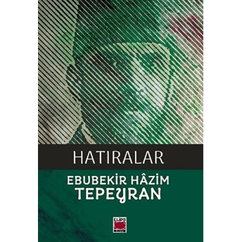 Hatıralar Ebubekir Hazım Tepeyran