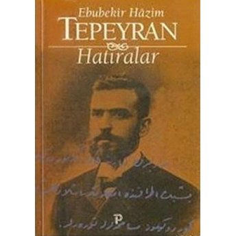 Hatıralar Ebubekir Hazım Tepeyran