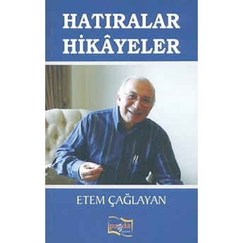 Hatıralar Hikayeler Etem Çağlayan