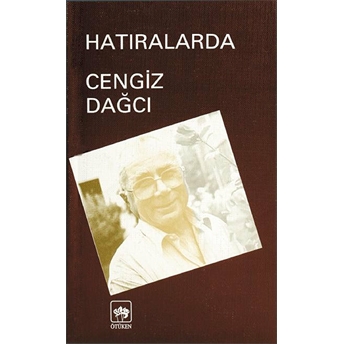 Hatıralarda Cengiz Dağcı Cengiz Dağcı