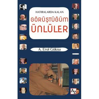 Hatıralarda Kalan Görüştüğüm Ünlüler A. Erol Göksu