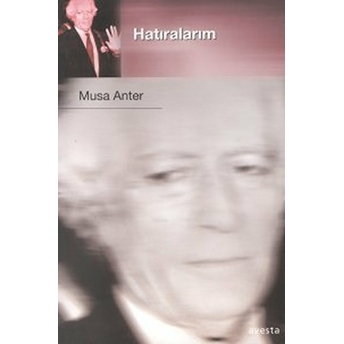 Hatıralarım Musa Anter