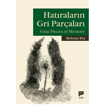 Hatıraların Gri Parçaları - Gray Pieces Of Memory Behruz Kia