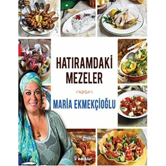 Hatıramdaki Mezeler Maria Ekmekçioğlu