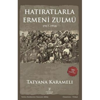 Hatıratlarla Ermeni Zulmü 1917-1918 Tatyana Karameli