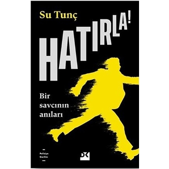 Hatırla! - Bir Savcının Anıları Su Tunç