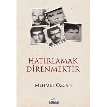 Hatırlamak Direnmektir