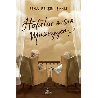 Hatırlar Mısın Müzeyyen? Sena Pekşen Şanlı