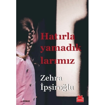 Hatırlayamadıklarımız Zehra Ipşiroğlu