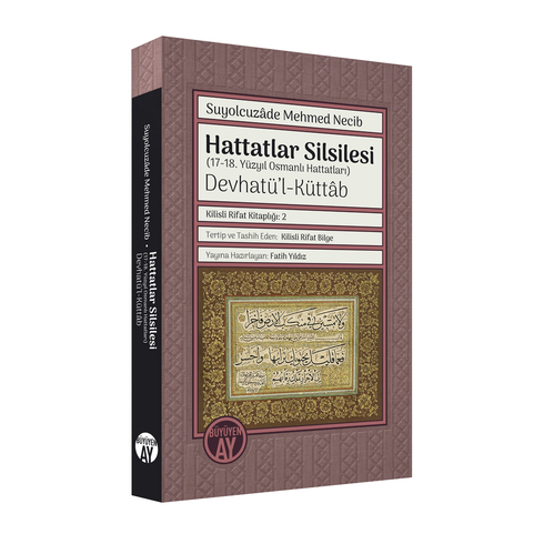 Hattatlar Silsilesi (17-18. Yüzyıl Osmanlı Hattatları) Devhatül Küttab Suyolcuzade Mehmed Necib